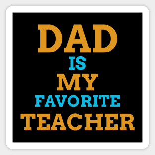 Dad is My Favourite Teacher Sticker